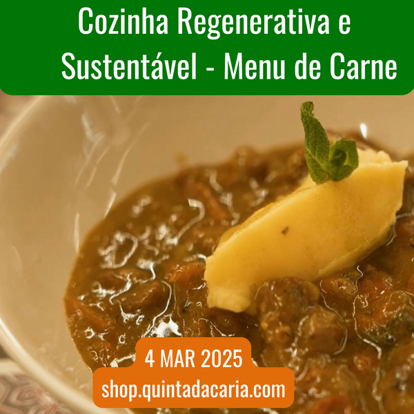 Workshop de Cozinha Regenerativa e Sustentável - Menu de Carne - 4 Março 2025