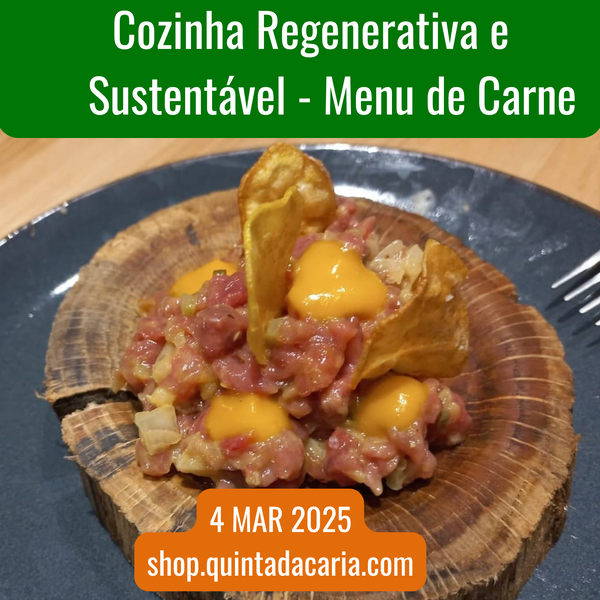 Workshop de Cozinha Regenerativa e Sustentável - Menu de Carne - 4 Março 2025